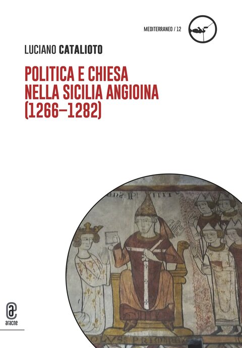 copertina 9791221801460 Politica e Chiesa nella Sicilia angioina (1266-1282)