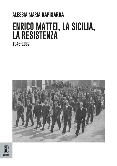 copertina 9791221806069 Enrico Mattei, la Sicilia, la Resistenza