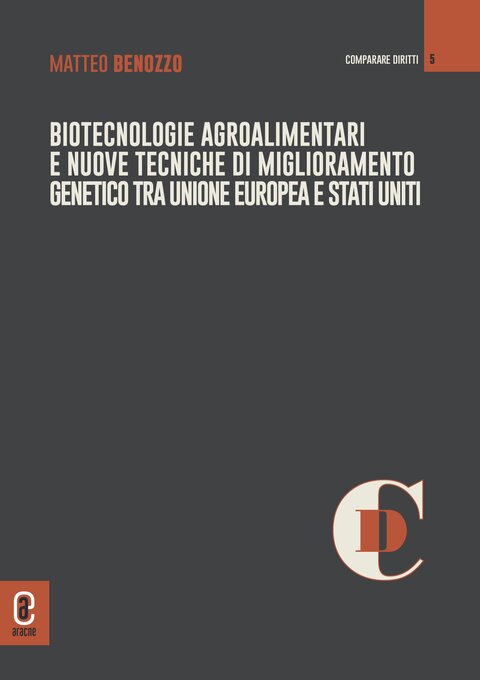 copertina 9791221807608 Biotecnologie agroalimentari e nuove tecniche di miglioramento genetico tra Unione Europea e Stati Uniti
