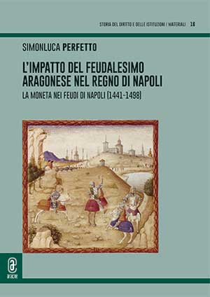 copertina 9791221810295 L’impatto del feudalesimo aragonese nel Regno di Napoli