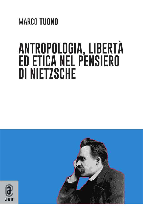 copertina 9791221811421 Antropologia, libertà ed etica nel pensiero di Nietzsche