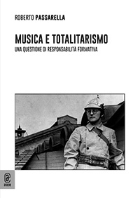 copertina 9791259940001 Musica e totalitarismo: una questione di responsabilità formativa