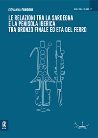copertina 9791259940407 Le relazioni tra la Sardegna e la penisola iberica tra Bronzo Finale ed età del ferro