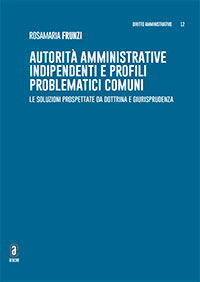 copertina 9791259941091 Autorità amministrative indipendenti e profili problematici comuni