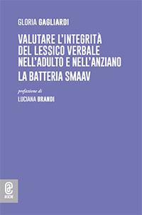 copertina 9791259942531 Valutare l’integrità del lessico verbale nell’adulto e nell’anziano. La batteria SMAAV