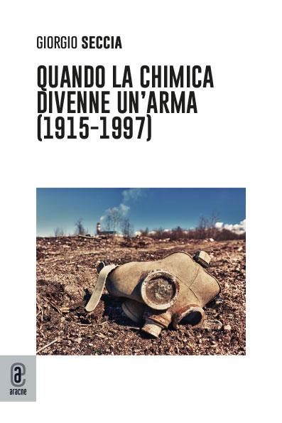 copertina 9791259943293 Quando la chimica divenne un’arma (1915-1997)