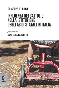 copertina 9791259946683 Influenza dei cattolici nella istituzione degli asili statali in Italia