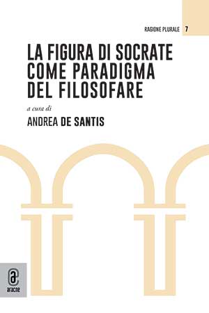 copertina 9791259947642 La figura di Socrate come paradigma del filosofare