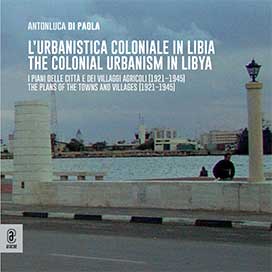 copertina 9791259947864 L’urbanistica coloniale in Libia / The colonial urbanism in Libya