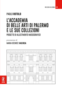 copertina 9791259948595 L’Accademia di Belle Arti di Palermo e le sue collezioni