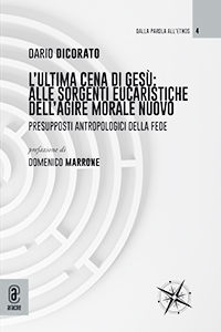copertina 9791280414069 L’ultima cena di Gesù: alle sorgenti eucaristiche dell’agire morale nuovo