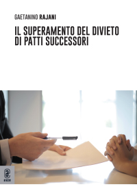copertina 9791280414656 Il superamento del divieto di patti successori