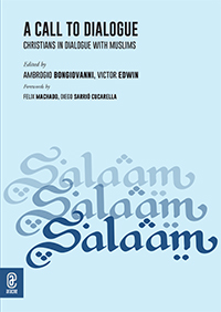 Ultimo libro: A Call to Dialogue. Christians in Dialogue with Muslims Eds. Ambrogio Bongiovanni - Vctor Edwin